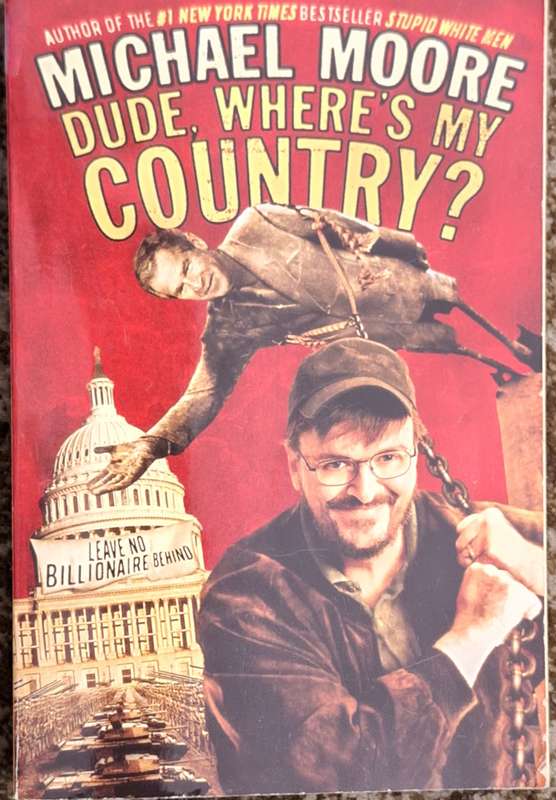 Dude. Where's my Country? by Michael Moore Paperback