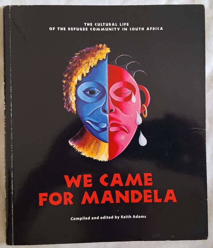 We came for Mandela Compiled and Edited by Keith Adams (with inscription) Paperback