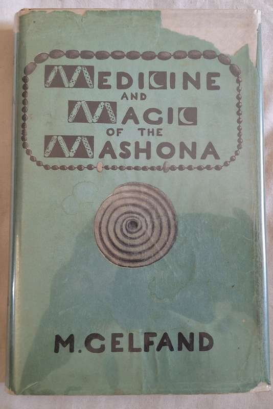 Medicine and Magic of the Mashona by M Gelfand Hardcover 1956