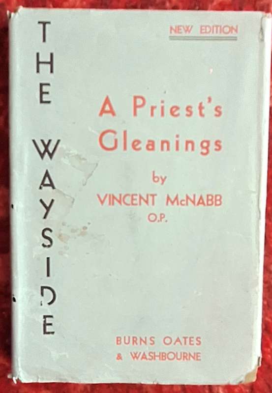 The Wayside: A Priest's Gleanings by Vincent McNabb Hardcover 1934 Second Edition