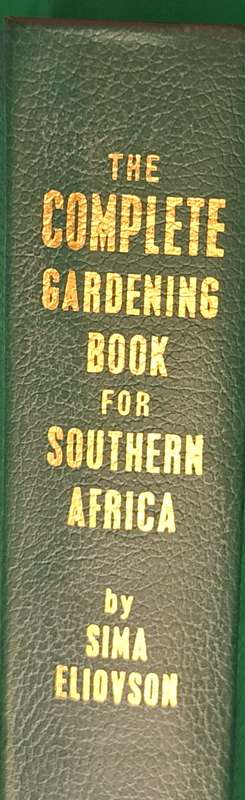 The Complete Gardening Book for Southern Africa by Sima Eliovson 1968 Fifth Edition