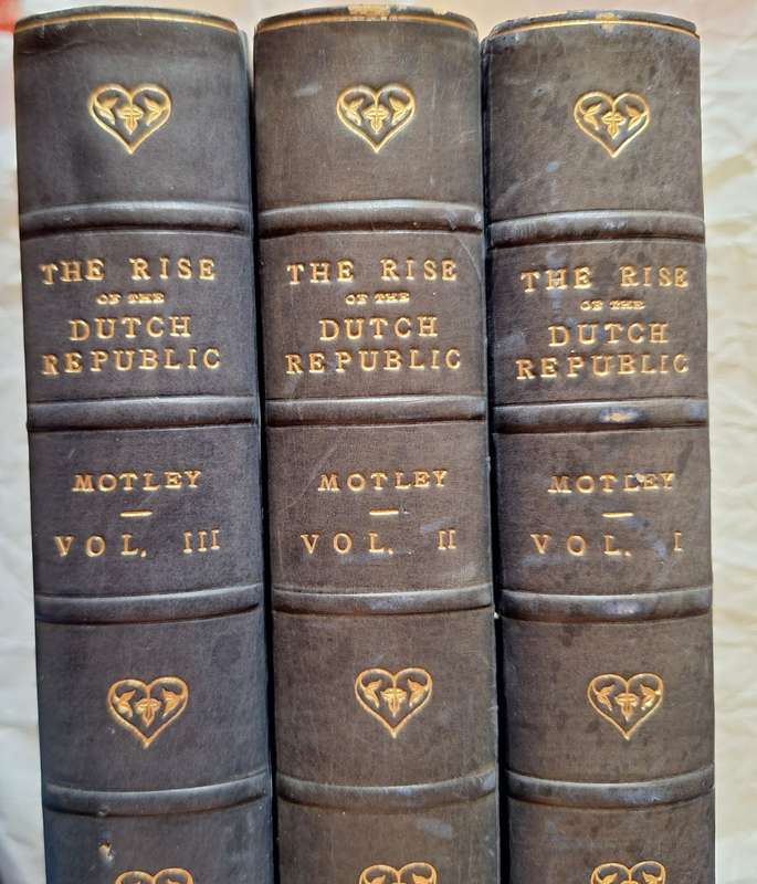 The Rise of the Dutch Republic: A History by John Lothrop Motley New Edition in 3 Volumes Undated