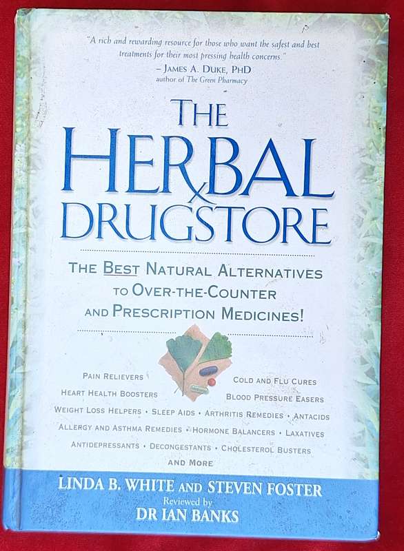 The Herbal Drugstore by Linda White and Steven Foster Hardcover