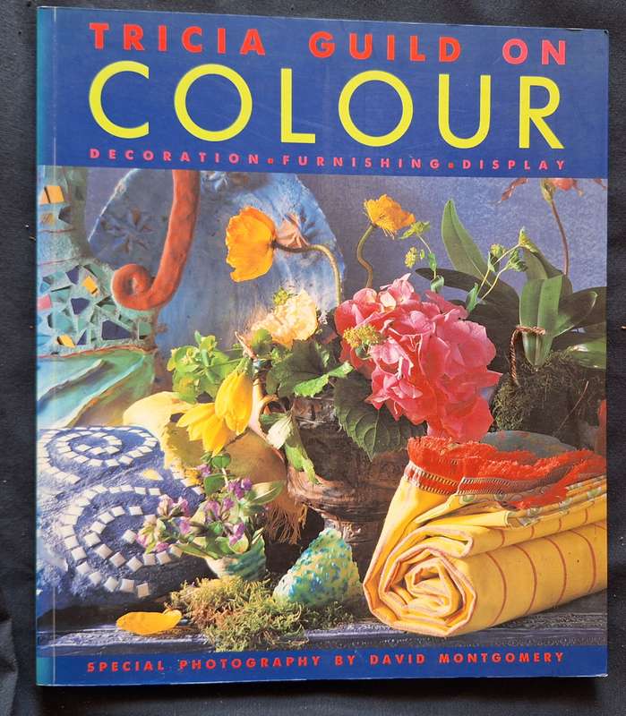 Tricia Guild on Colour: Decoration Furnishing Display Paperback
