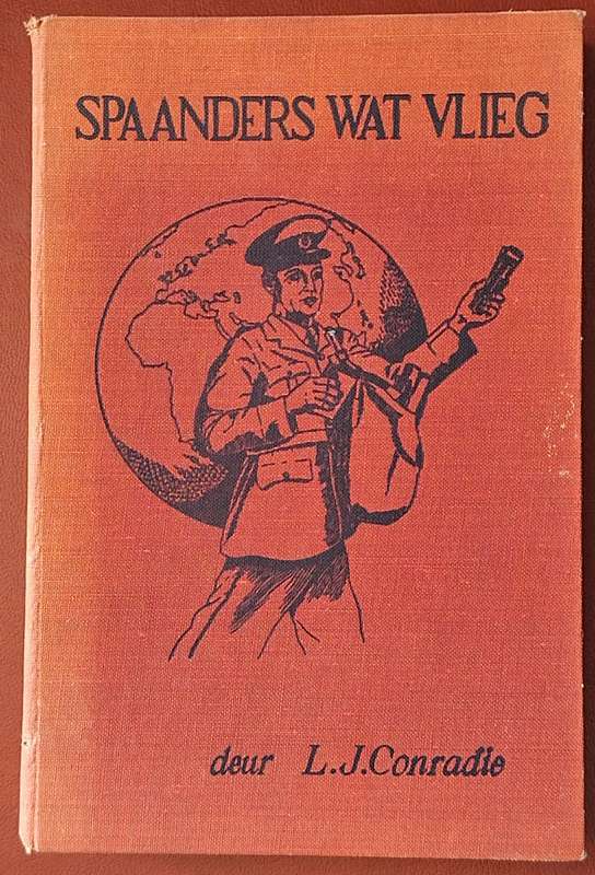 Spaanders wat Vlieg deur L J Conradie Hardcover 1952 GETEKEN