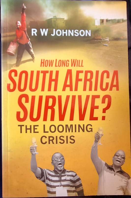 How Long Will South Africa Survive? by R W Johnson Paperback Signed copy