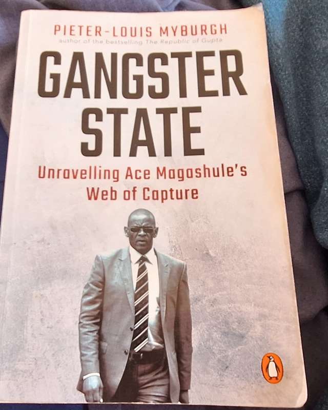 Gangster State: Unravelling Ace Magashule's Web of Capture by Pieter-Louis Myburgh Signed Copy