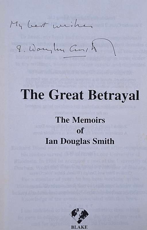The Great Betrayal: The Memoirs of Ian Douglas Smith  Hardcover 1997  SIGNED COPY