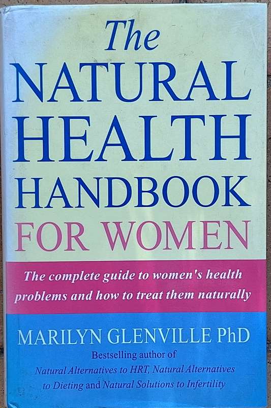 The Natural Health Handbook for Women by Marilyn Glenville Hardcover 2001