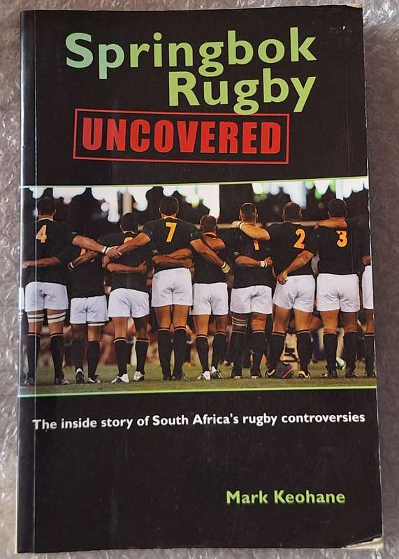 Springbok Rugby Uncovered by Mark Keohane Paperback