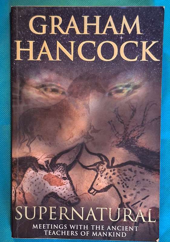 Supernatural: Meetings with the Ancient Teachers of Mankind by Graham Hancock Paperback