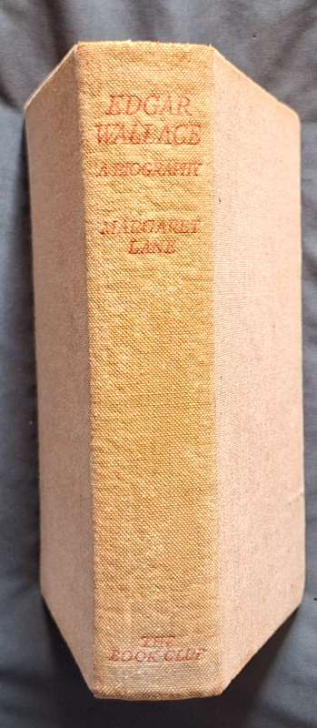 Edgar Wallace: A Biography by Margaret Lane Hardcover 1939