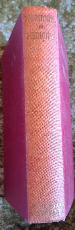 Milestones in Medicine: Laity Lectures of the New York Academy of Medicine.  Hardcover 1938
