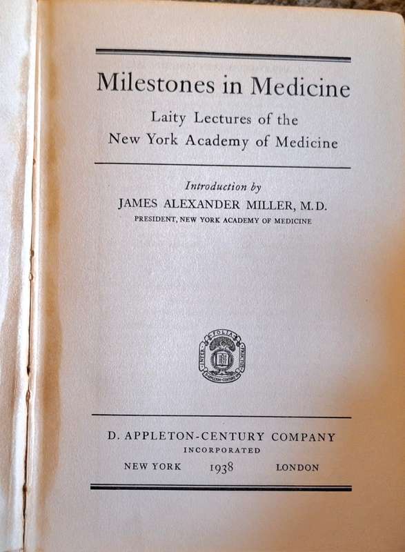 Milestones in Medicine: Laity Lectures of the New York Academy of Medicine.  Hardcover 1938