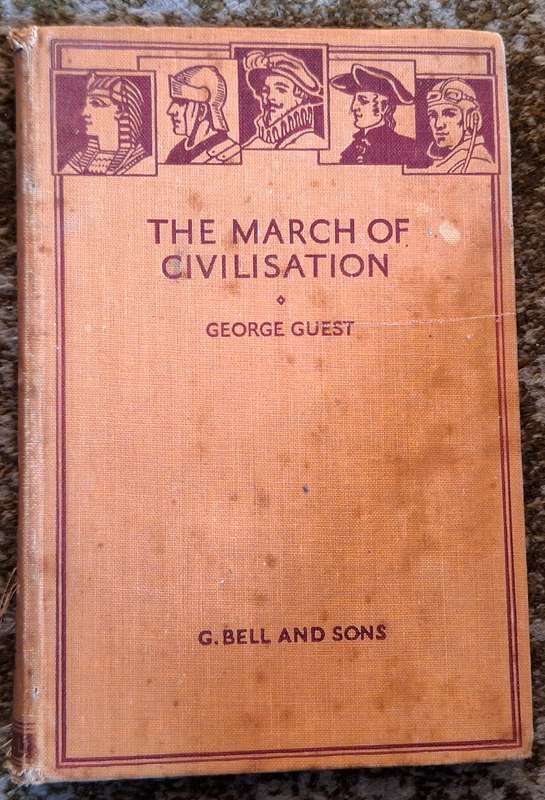 The March of Civilisation by George Guest Hardcover 1946 reprint