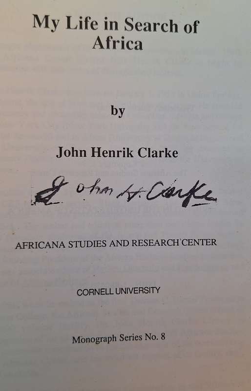 Cornell University Africana Studies and Research Centre: My Life in Search of Africa  John H Clarke