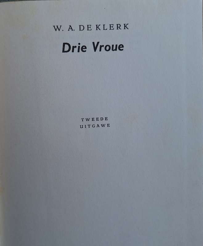 Drie Vroue deur W A de Klerk Hardeband 1957 Tweede Uitgawe