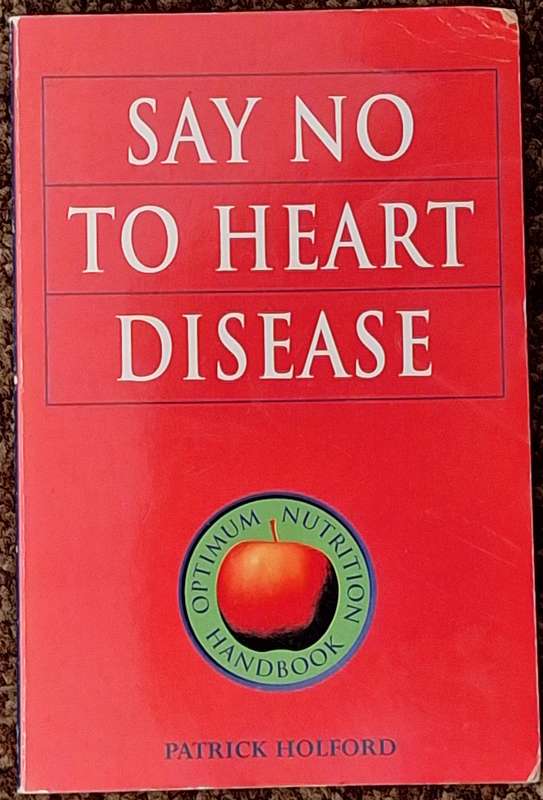 Say No to Heart Disease by Patrick Holford Paperback