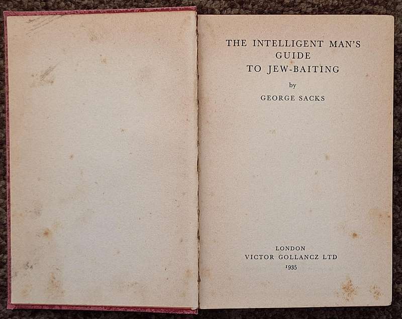 The Intelligent Man's Guide to Jew-Baiting by George Sacks Hardcover 1935