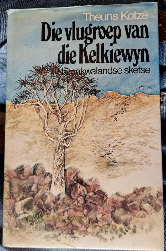 Die Vlugroep van die Kelkiewyn deau Theuns Kotze Hardeband 1987