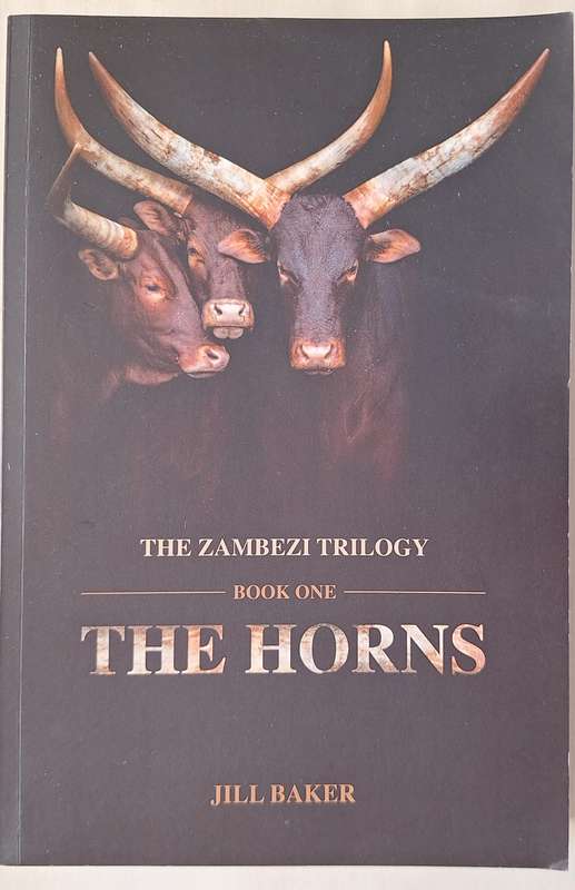 The Zambezi Trilogy: Book One The Horns by Jill Baker Paperback SIGNED