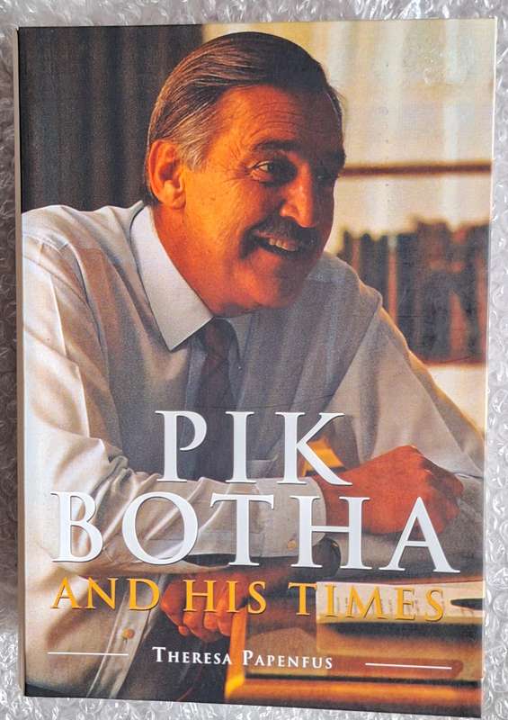Pik Botha and his Times by Theresa Papenfus TWO SIGNATURES