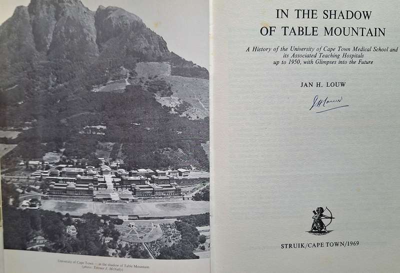 In the Shadow of Table Mountain: A History of UCT Medical School by J H Louw Hardcover SIGNED