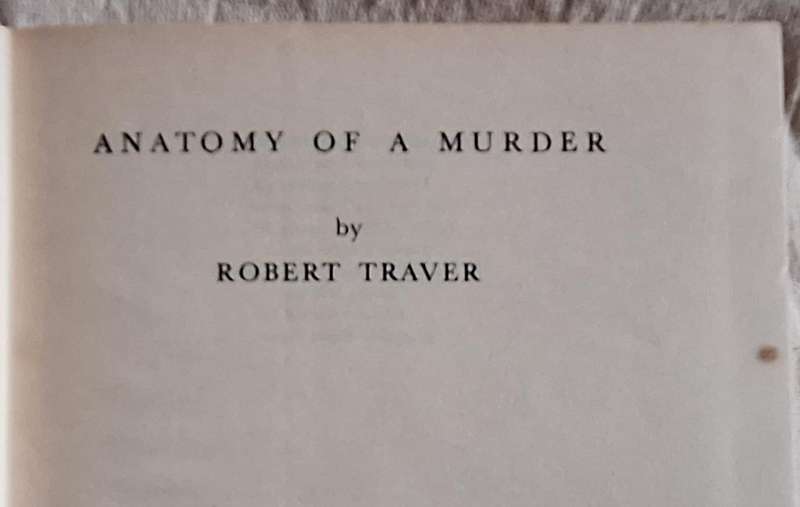 Anatomy of a Murder by Robert Traver  Hardcover 1958 Third Impression
