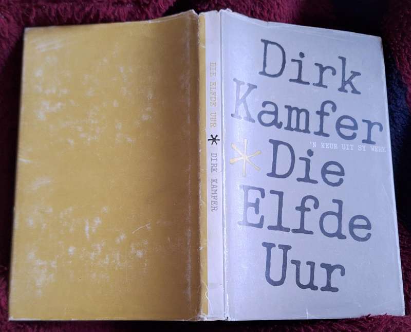 Die Elfde Uur deur Dirk Kamfer 'n Keur uit sy werk Hardeband 1963