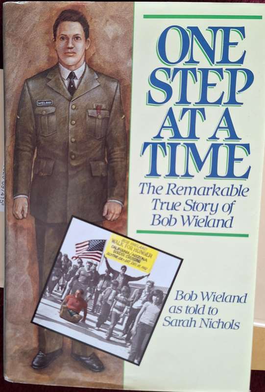 One Step at a Time: The Remarkable True Story of Bob Wieland told to Sarah Nichols Hardcover SIGNED