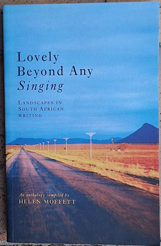 Lovely Beyond Any Singing Compiled by Helen Moffett SIGNED
