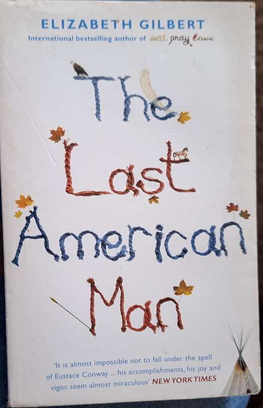 The Last American Man by Elizabeth Gilbert Paperback
