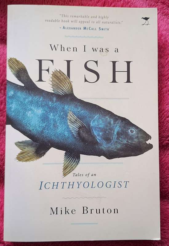 When I was a Fish: Tales of an Ichthyologist by Mike Bruton SIGNED