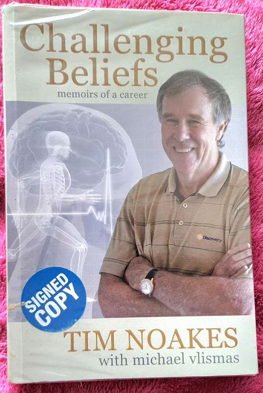 Challenging Beliefs: Memoirs of a Career by Tim Noakes with Michael Vlismas Paperback SIGNED