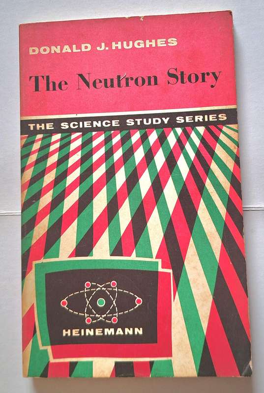 The Neutron Story by Donald J Hughes Paperback