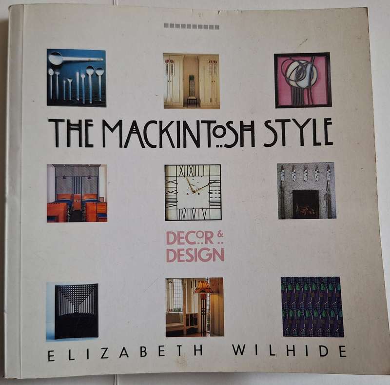 The Mackintosh Style, Decor & Design by Elizabeth Wilhide Paperback