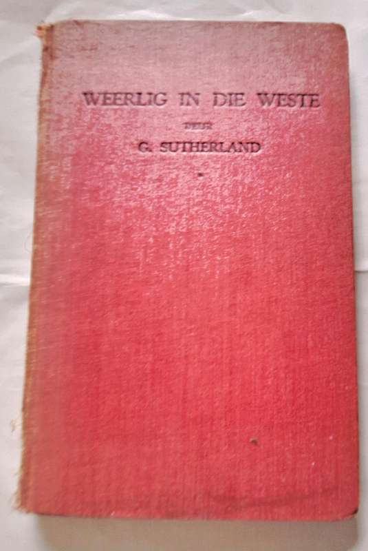 Weerlig in die Weste deur G Sutherland Hardeband 1948 GETEKEN