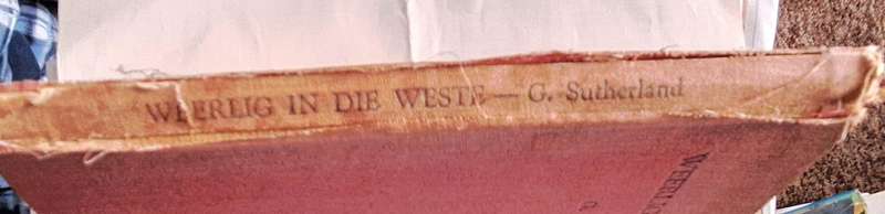 Weerlig in die Weste deur G Sutherland Hardeband 1948 GETEKEN