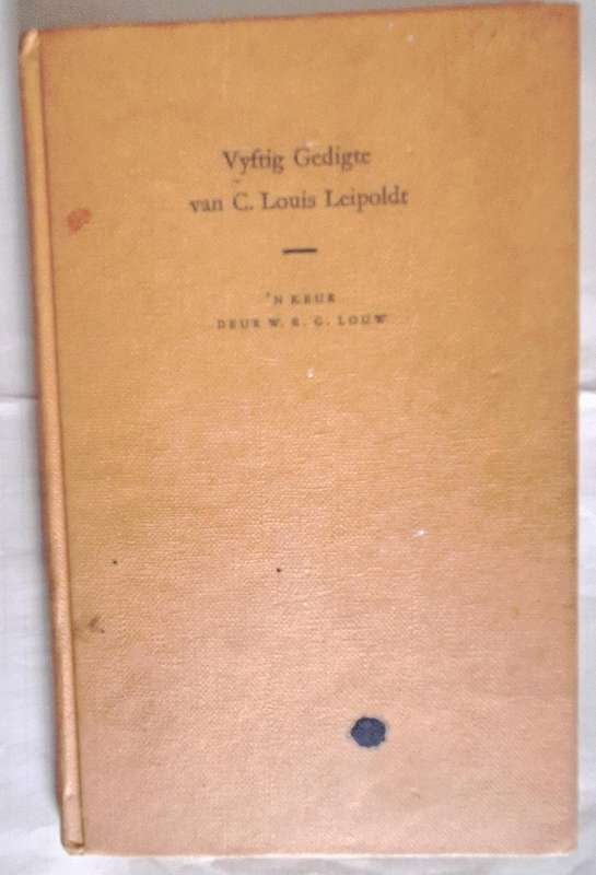Vyftig Gedigte van C Louis Leipoldt: 'n Keur deur W E G Louw Hardeband 1964 Vyfde Druk