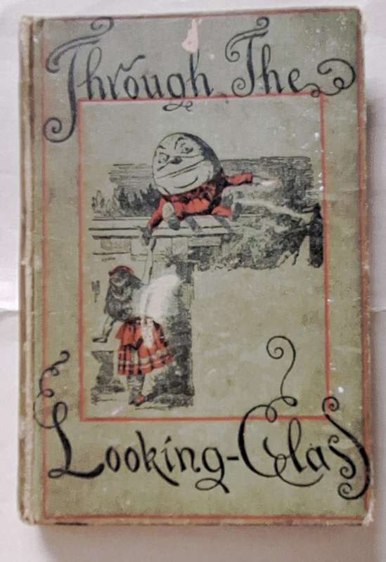 Through The Looking-Glass, and what Alice found there by Lewis Carrol H/cover 1892 Seventeenth Thous