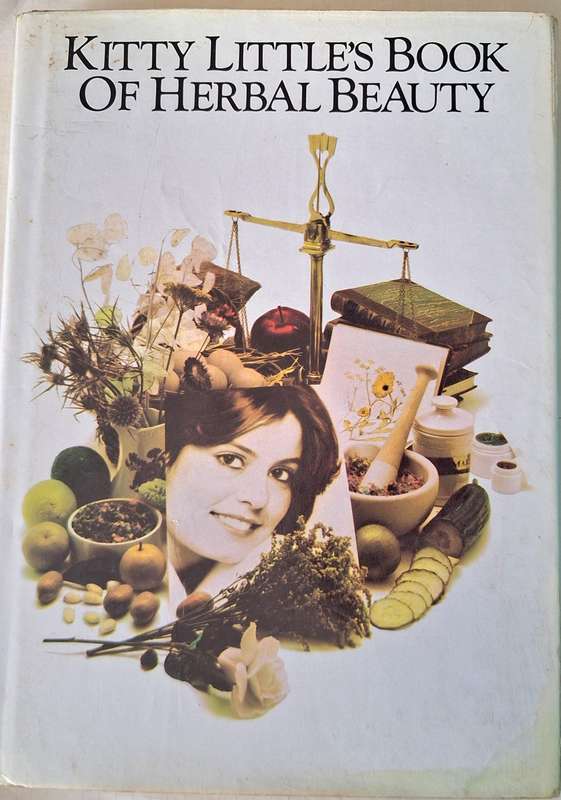 Kitty Little's Book of Herbal Beauty Hardcover 1980 SIGNED