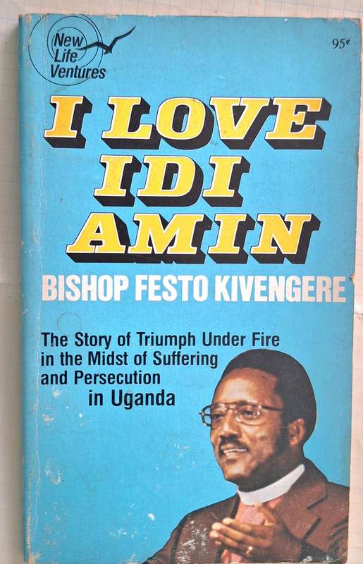 I love Idi Amin: Persecution in Uganda by Festo Kivengere with Dorothy Smoker Paperback SIGNED