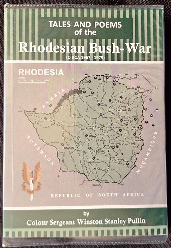 Tales and Poems of the Rhodesian Bush-War (Circa 1967-1979) by Winston Stanley Pullin SIGNED
