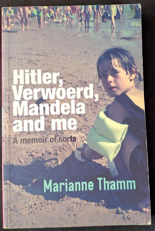 Hitler, Verwoerd, Mandela and me by Marianne Thamm Paperback INSCRIBED BY AUTHOR