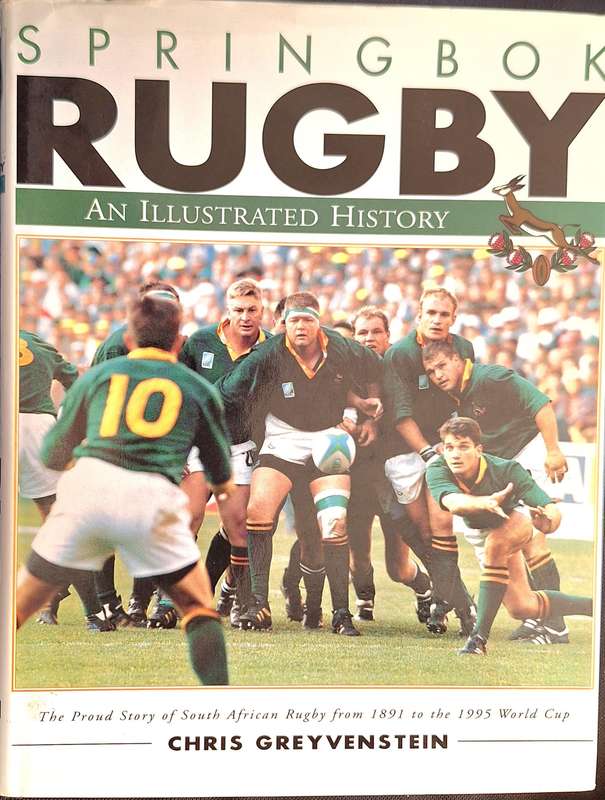 Springbok Rugby An Illustrated History by Chris Greyvenstein Hardcover 1995