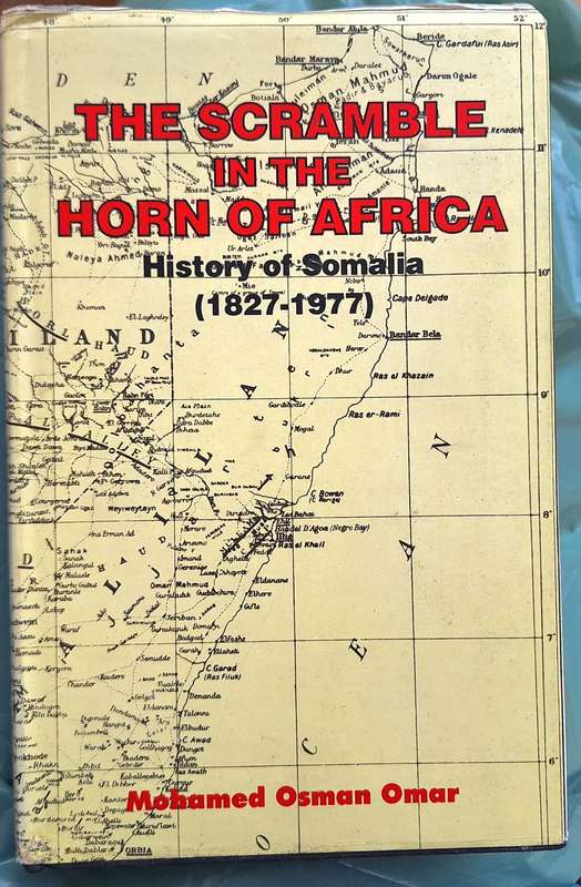 The Scramble in the Horn of Africa: History of Somalia 1827-1977 by Mohamed Osman Omar H/C SIGNED