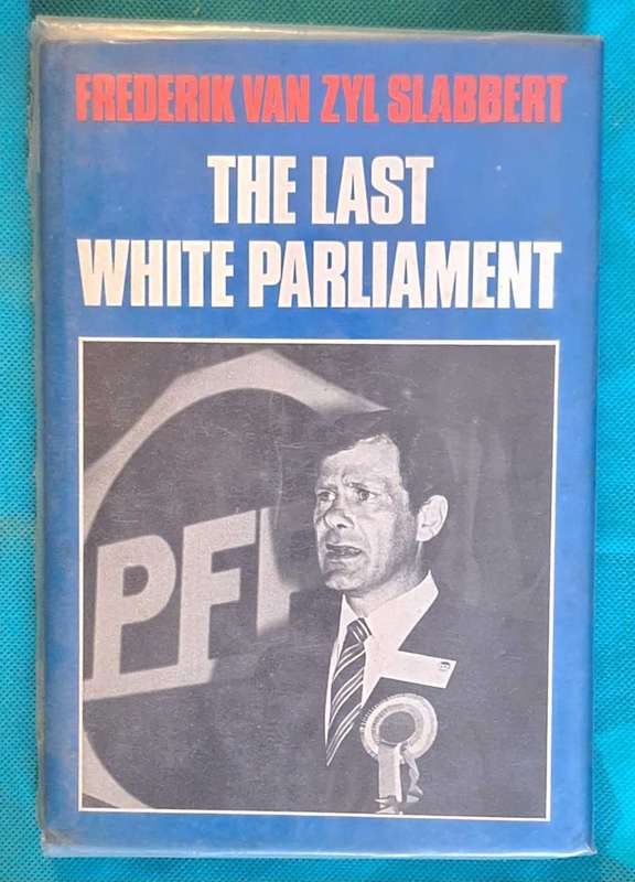 The Last White Parliament - F Van Zyl Slabbert - Hardcover (Inscription inside cover)