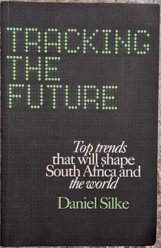 Tracking the Future by Daniel Silke Paperback SIGNED