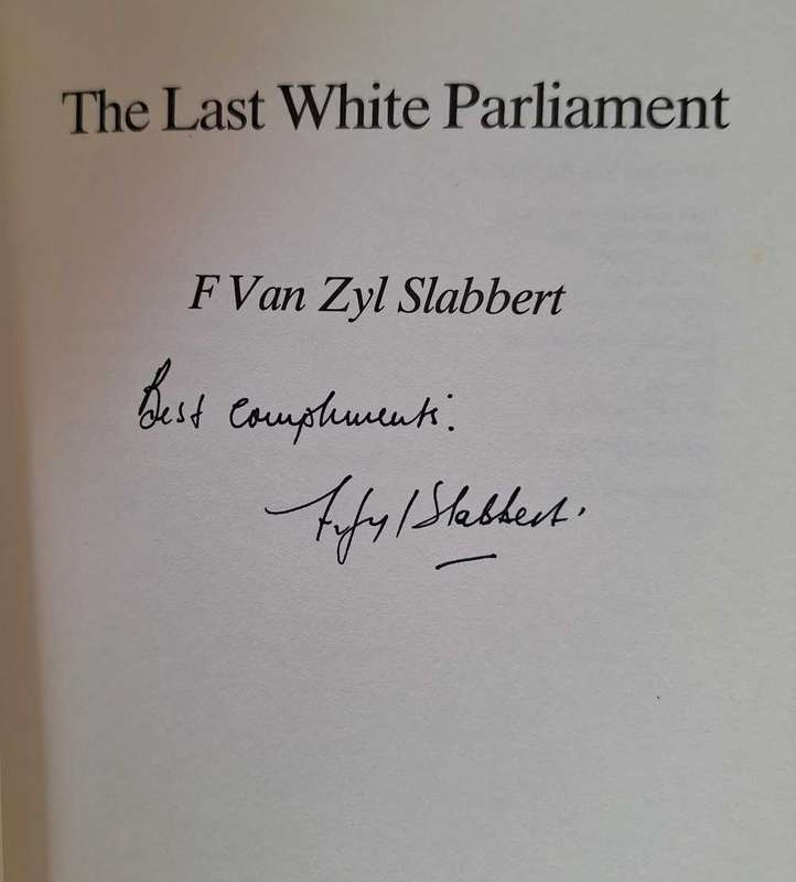 The Last White Parliament by Frederik van Zyl Slabbert Hardcover 1986 Reprint SIGNED