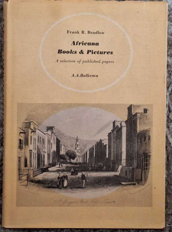Africana Books & Pictures: A Selection of published papers by Frank R Bradlow Hardcover 1975